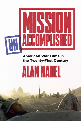 Mission Unaccomplished: American War Films in the Twenty-First Century