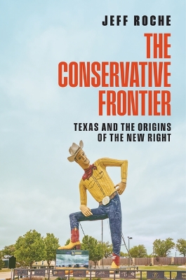 Conservative Frontier: Texas and the Origins of the New Right
