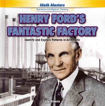 Henry Ford's Fantastic Factory: Identify and Explain Patterns in Arithmetic