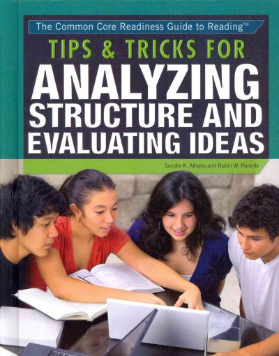 Tips & Tricks for Analyzing Structure and Evaluating Ideas