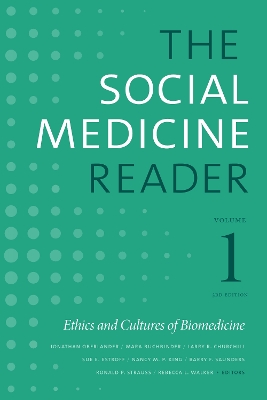 Social Medicine Reader, Volume I, Third Edition: Ethics and Cultures of Biomedicine