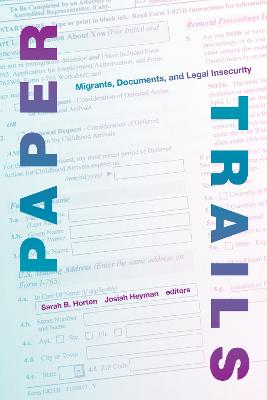 Paper Trails: Migrants, Documents, and Legal Insecurity