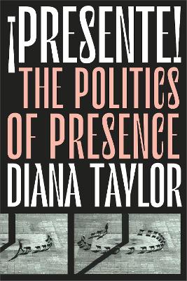 !Presente!: The Politics of Presence