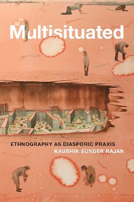 Multisituated: Ethnography As Diasporic Praxis