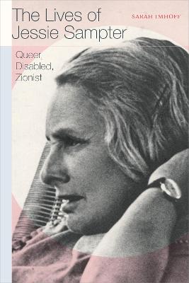 Lives of Jessie Sampter: Queer, Disabled, Zionist