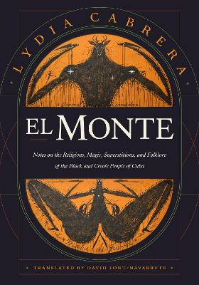 El Monte: Notes on the Religions, Magic, and Folklore of the Black and Creole People  of Cuba