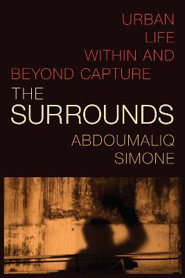 Surrounds: Urban Life within and beyond Capture