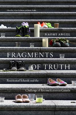 Fragments of Truth: Residential Schools and the Challenge of Reconciliation in Canada