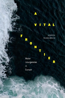 Vital Frontier: Water Insurgencies in Europe