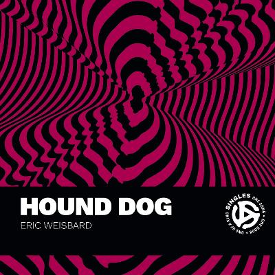 Hound Dog: A Song by BigMama Thornton and Interpreted by Elvis Presley and Others