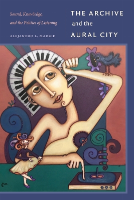 Archive and the Aural City: Sound, Knowledge, and the Politics of Listening