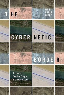 Cybernetic Border: Drones, Technology, and Intrusion