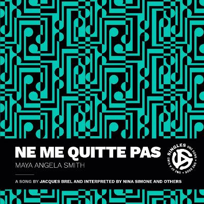 Ne me quitte pas: A Song by Jacques Brel and Interpreted by Nina Simone and Others