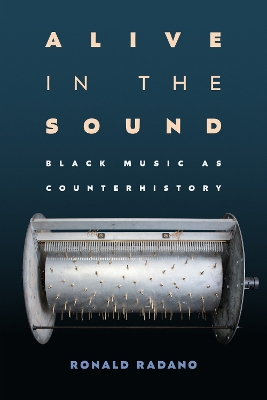 Alive in the Sound: Black Music As Counterhistory