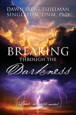 Breaking through the Darkness: Love always wins