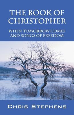 Book of Christopher: When Tomorrow Comes and Songs of Freedom