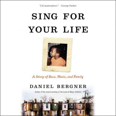 Sing for Your Life: A Story of Race, Music, and Family Unabridged edition