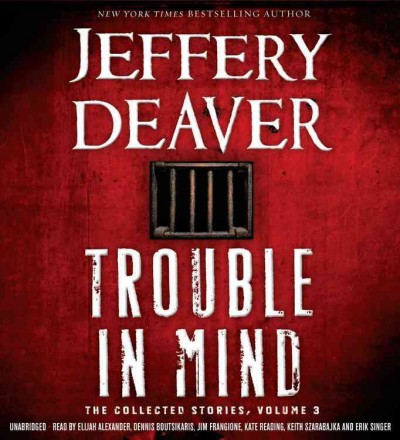 Trouble in Mind: The Collected Stories, Volume 3 Unabridged edition