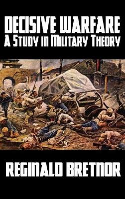 Decisive Warfare: A Study in Military Theory