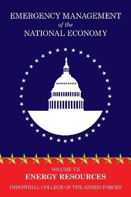 Emergency Management of the National Economy: Volume VII: Energy Resources