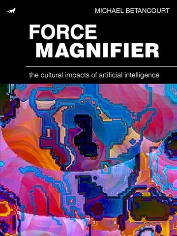 Force Magnifier: The Cultural Impacts of Artificial Intelligence