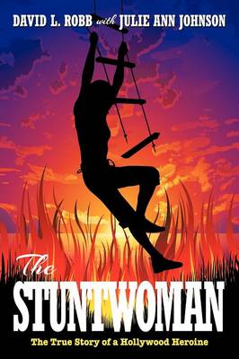 Stuntwoman: The True Story of a Hollywood Heroine