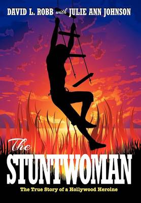 Stuntwoman: The True Story of a Hollywood Heroine