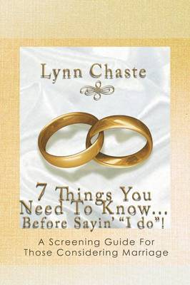 7 Things You Need to Know.Before Sayin' I Do!: A Screening Guide for Those Considering Marriage