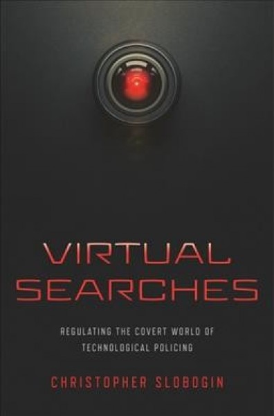 Virtual Searches: Regulating the Covert World of Technological Policing