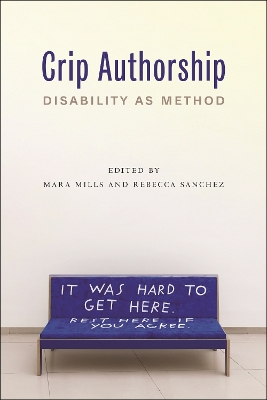 Crip Authorship: Disability As Method