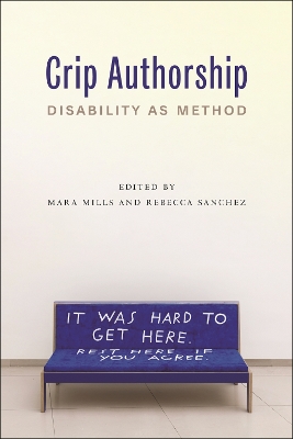 Crip Authorship: Disability As Method