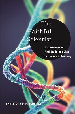 Faithful Scientist: Experiences of Anti-Religious Bias in Scientific Training