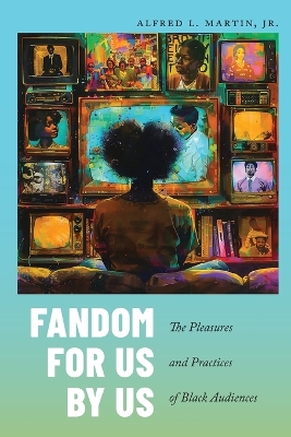 Fandom for Us, by Us: The Pleasures and Practices of Black Audiences