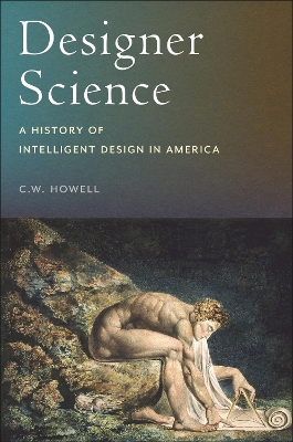 Designer Science: A History of Intelligent Design in America