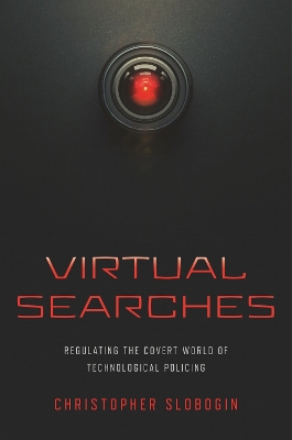 Virtual Searches: Regulating the Covert World of Technological Policing