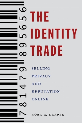 Identity Trade: Selling Privacy and Reputation Online