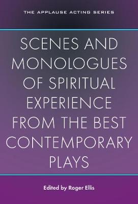 Scenes and Monologues of Spiritual Experience from the Best Contemporary Plays