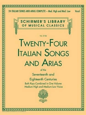24 Italian Songs & Arias Complete Medium High and Medium Low Voice