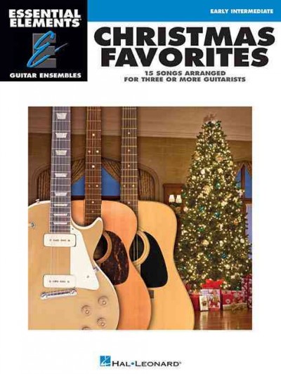 Essential Elements Guitar Ens -Christmas Favorites 15 Songs Arranged for Three of More Guitarists