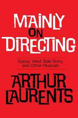 Mainly on Directing: Gypsy, West Side Story and Other Musicals
