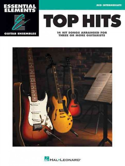 Essential Elements Guitar Ens - Top Hits 14 Hit Songs Arranged for Three or More Guitarists