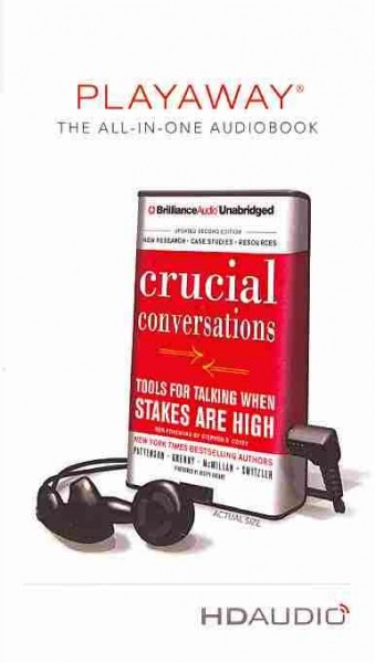 Crucial Conversations: Tools for Talking When Stakes Are High, Second Edition Unabridged edition