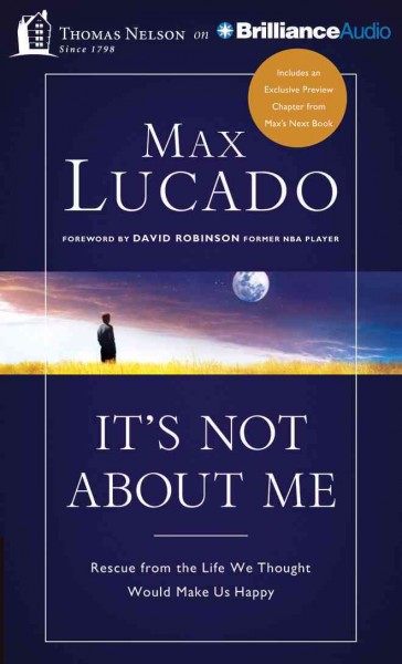 It's Not About Me: Rescue from the Life We Thought Would Make Us Happy Unabridged