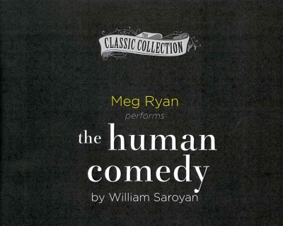 Human Comedy: The Inspiration for the Movie Ithaca Unabridged