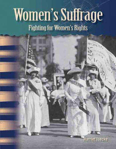 Women'S Suffrage: Fighting for Women's Rights