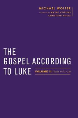 Gospel According to Luke: Volume II (Luke 9:51-24)