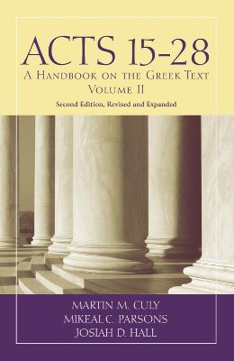 Acts 15-28: A Handbook on the Greek Text Second Edition, revised and expanded