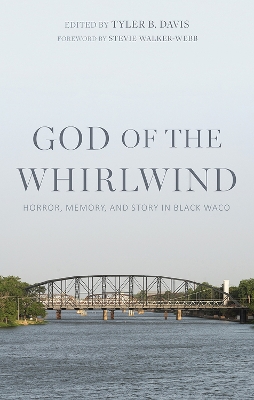 God of the Whirlwind: Horror, Memory, and Story in Black Waco