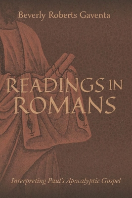 Readings in Romans: Interpreting Paul's Apocalyptic Gospel