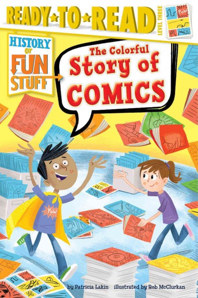 Colorful Story of Comics: Ready-To-Read Level 3